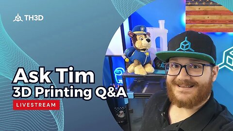 Ask Tim - 3D Printer Q&A Help Stream | Livestream | 4PM CST 7/12/23