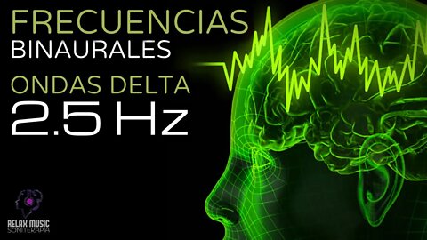 Terapia Sonido Binaural con Ondas Delta 2.5 Hz - Tono Puro - Tonos Milagrosos y Curativos