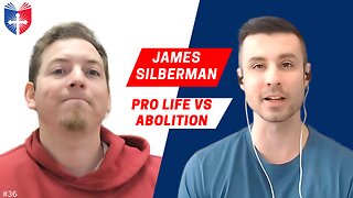 James Silberman | Pro Life Vs Abolition | Anatomy of the Church and State #36