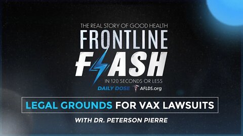 Dr. Peterson Pierre: Legal Grounds For COVID-19 Vaccination Lawsuits