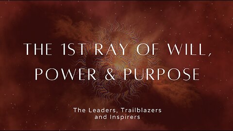 The 1st Ray of Will, Power & Purpose | Rayology & Esoteric Astrology