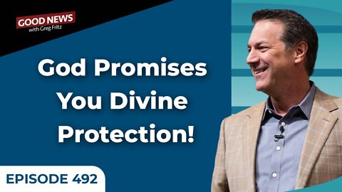 Episode 492: God Promises You Divine Protection!