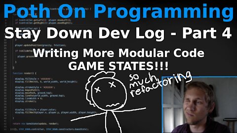 Stay Down Dev Log - Part 4 - MAJOR REFACTORING, Game States!