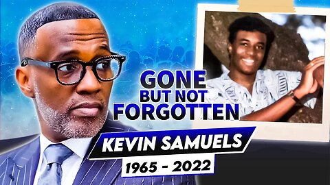 Kevin Samuels | Gone But Not Forgotten | Tribute To Life & Career of Image Consultant