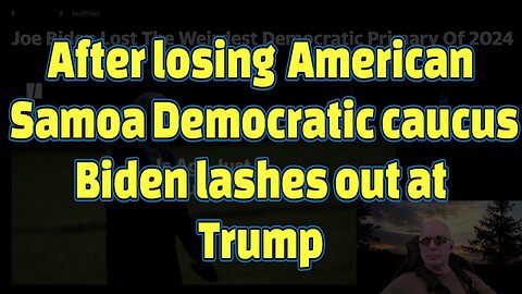 After losing American Samoa Democratic caucus Biden lashes out at Trump-#463