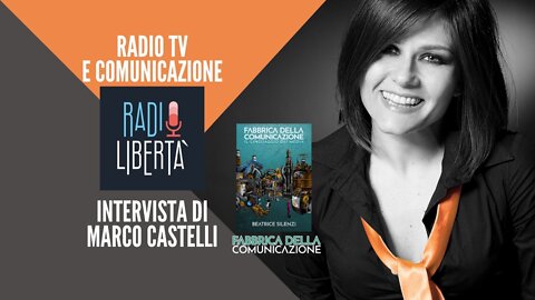 La Radio, La Tv e la Comunicazione - Marco Castelli (Radio Libertà) intervista BEATRICE SILENZI