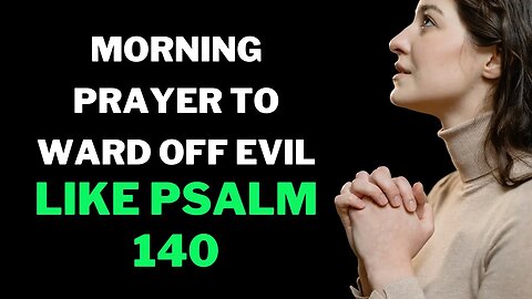 Morning prayer to ward off evil