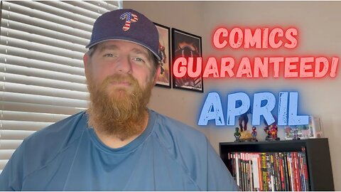 Comics Guaranteed: April