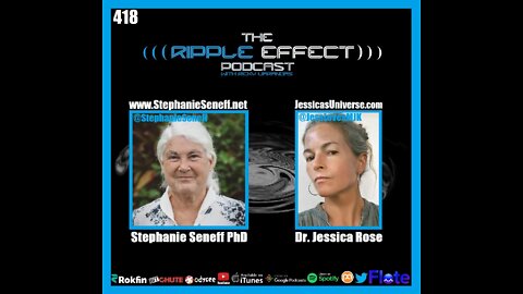 The Ripple Effect Podcast #418 (Stephanie Seneff & Jessica Rose | COVID: The Unintended Consequences)