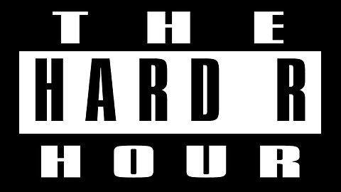 LIVE: 4/17/24: The Hard R Hour Episode #21