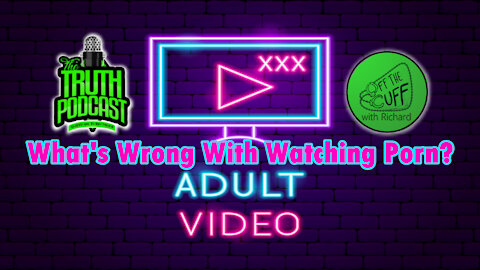 What's Wrong With Watching Porn?