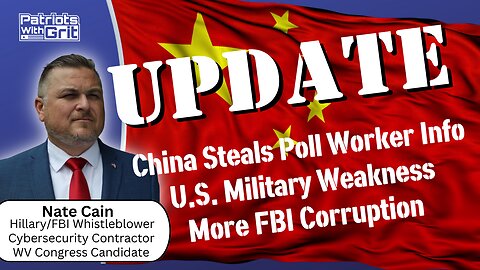 UPDATE: China Steals Poll Worker Info, U.S. Military Weakness, and More FBI Corruption | Nate Cain