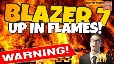 EXPLORATION #2: WARNING! Blazer 7 Just Went Up In Flames! Don't Get Burned!