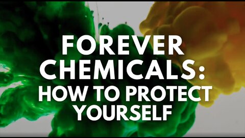 Forever Chemicals: How To Protect Yourself