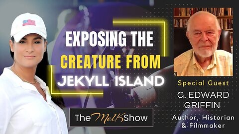 Mel K & Author G Edward Griffin On Exposing The Creature From Jekyll Island
