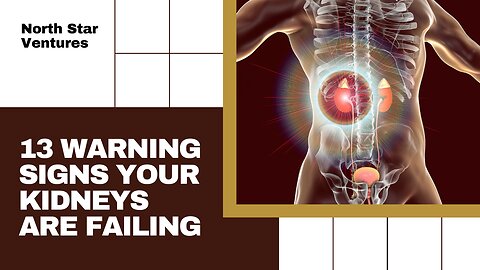 13 Signs Your Kidneys are Failing - Don't Ignore these Symptoms