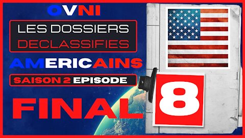 OVNI Les Dossiers Declassifies Americains Saison 2 Episode 8 FINAL