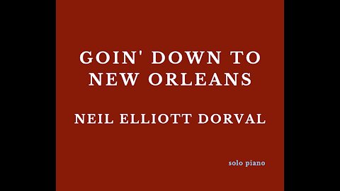 GOIN' DOWN TO NEW ORLEANS