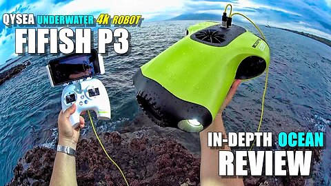 2018 Underwater Drone QYSEA FIFISH P3 4K ROV Review - Part 3 - [In-Depth OCEAN TEST, Pros & Cons]