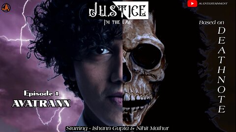 Justice I'm the Law l S1E1 - AVATRANN l Inspired by Death Note l JK Entertainment