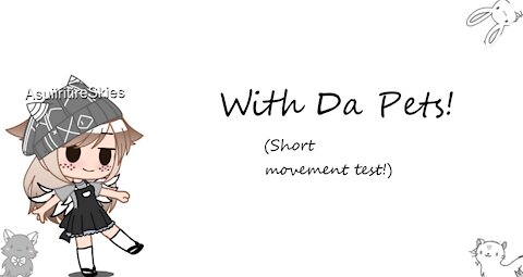 With Da Pets! (Short movement test)
