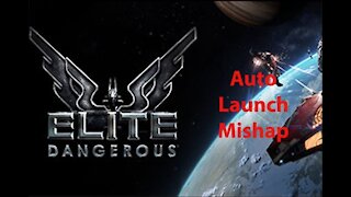 Elite Dangerous: Day To Day Grind - Auto Launch Mishap - [00013]