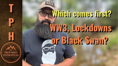 Which comes first, WW3, Lockdowns or Black Swan?