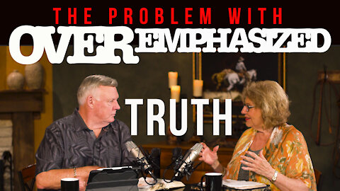 The Problem With Over-Emphasized Truth - Terry Mize TV Podcast