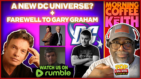 Morning Coffee with Keith | New DC Universe? + Farewell to Gary Graham
