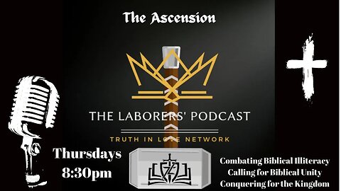 The Ascension- Laborers' Podcast