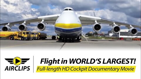 Antonov 225 Mriya ULTIMATE MOVIE about flying world's largest airplane [AirClips full flight series]