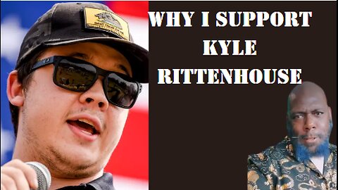 Why I Support Kyle Rittenhouse