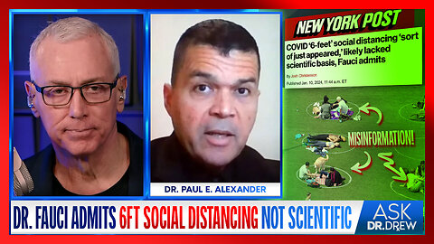 Fauci Admits Lab Leak NOT A Conspiracy Theory, 6ft Social Distancing NOT Scientific w/ Dr. Paul Alexander – Ask Dr. Drew