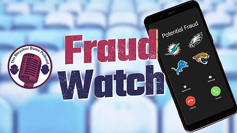 The Bleacher Bums Podcast | Fraud Watch