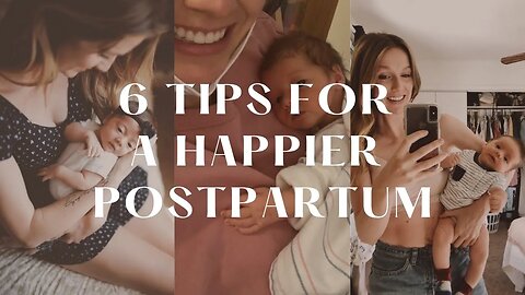 6 Tips for a Happier Postpartum (in 2022)