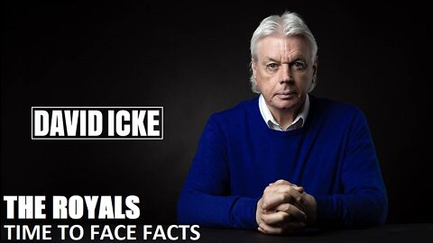 David Icke - The Royals - Time To Face Facts - Dot-Connector Videocast (Nov 2019)