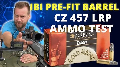 CZ 457 LRP - Federal Gold Metal Target - Ammo Test - IBI Barrel