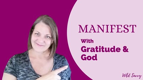 Manifest With Gratitude and God