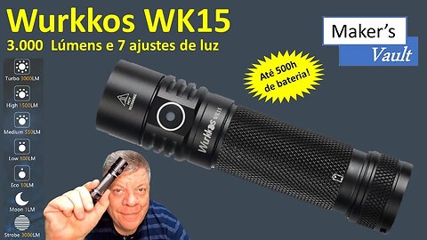 Wurkkos WK15: Lanterna com 3 000 lumens e 7 ajustes de luz