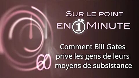 Comment Bill Gates prive les gens de leurs moyens de subsistance ?