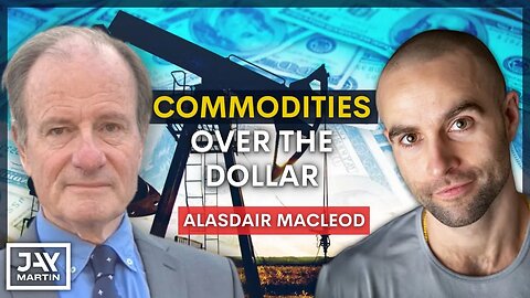 There is a Clear Move Away From the Dollar and Towards Commodities: Alasdair Macleod