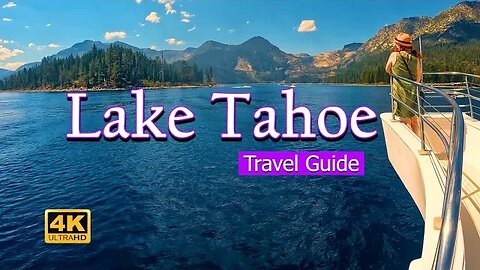 Lake Tahoe Travel Guide for Summer & Winter