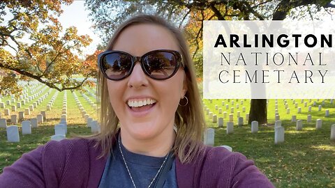 WASHINGTON D.C: Arlington National Cemetery & Birthday Celebrations!