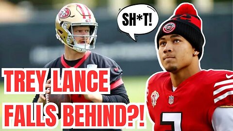 NFL Insiders Says TREY LANCE Has FALLEN BEHIND Sam Darnold For QB2 On 49ERS Depth Chart?!