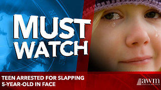 Teen Arrested For Slapping 5-Year-Old In Face