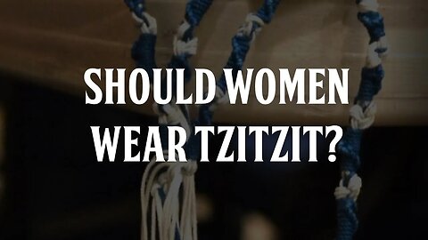Should Women Wear Tzitzit?