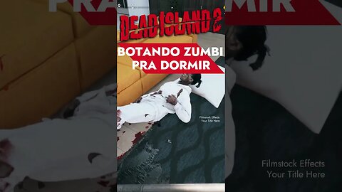 DEAD ISLAND 2: BOTANDO ZUMBI PRA DORMIR #shorts