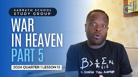 War In Heaven (Revelation 12) Sabbath School Lesson Study Group w/ Chris Bailey III
