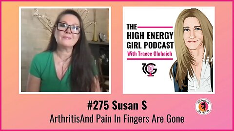 #275 Susan S - Arthritis And Pain In Fingers Are Gone