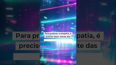 Como Praticar o Sentimento de Empatia